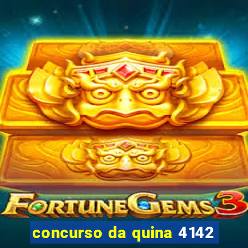 concurso da quina 4142